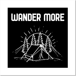 Wander More - For Campers and Hikers Posters and Art